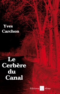 Couv Le Cerbère du Canal d'Yves Carchon